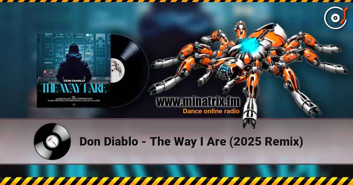 Don Diablo - The Way I Are (2025 Remix) жоғары сапада онлайн тыңдау | Minatrix.FM