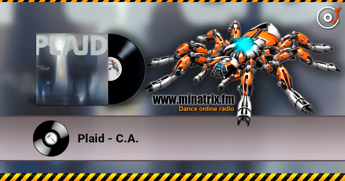 Plaid - C.A. жоғары сапада онлайн тыңдау | Minatrix.FM