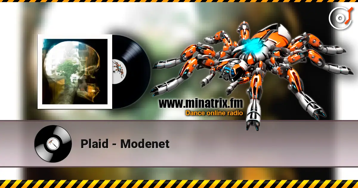 Plaid - Modenet жоғары сапада онлайн тыңдау | Minatrix.FM