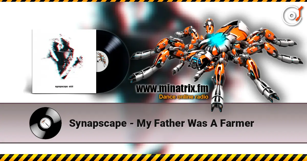 Synapscape - My Father Was A Farmer жоғары сапада онлайн тыңдау | Minatrix.FM