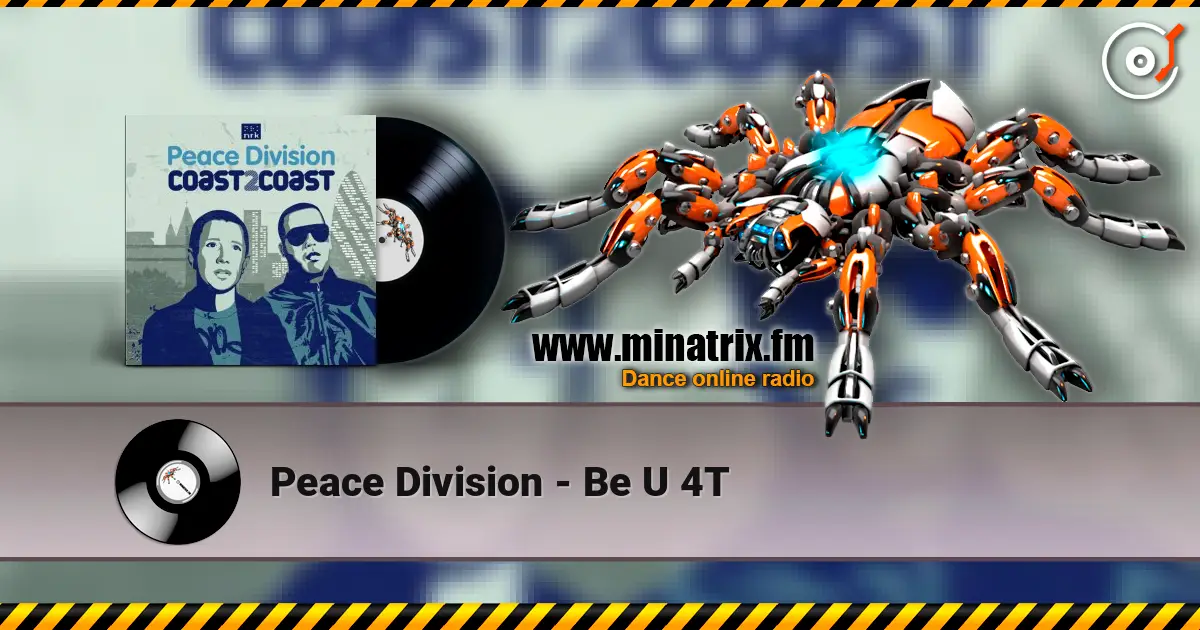 Peace Division - Be U 4T жоғары сапада онлайн тыңдау | Minatrix.FM