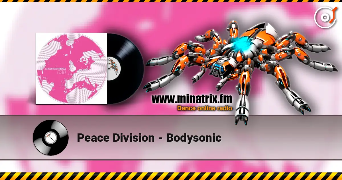 Peace Division - Bodysonic жоғары сапада онлайн тыңдау | Minatrix.FM