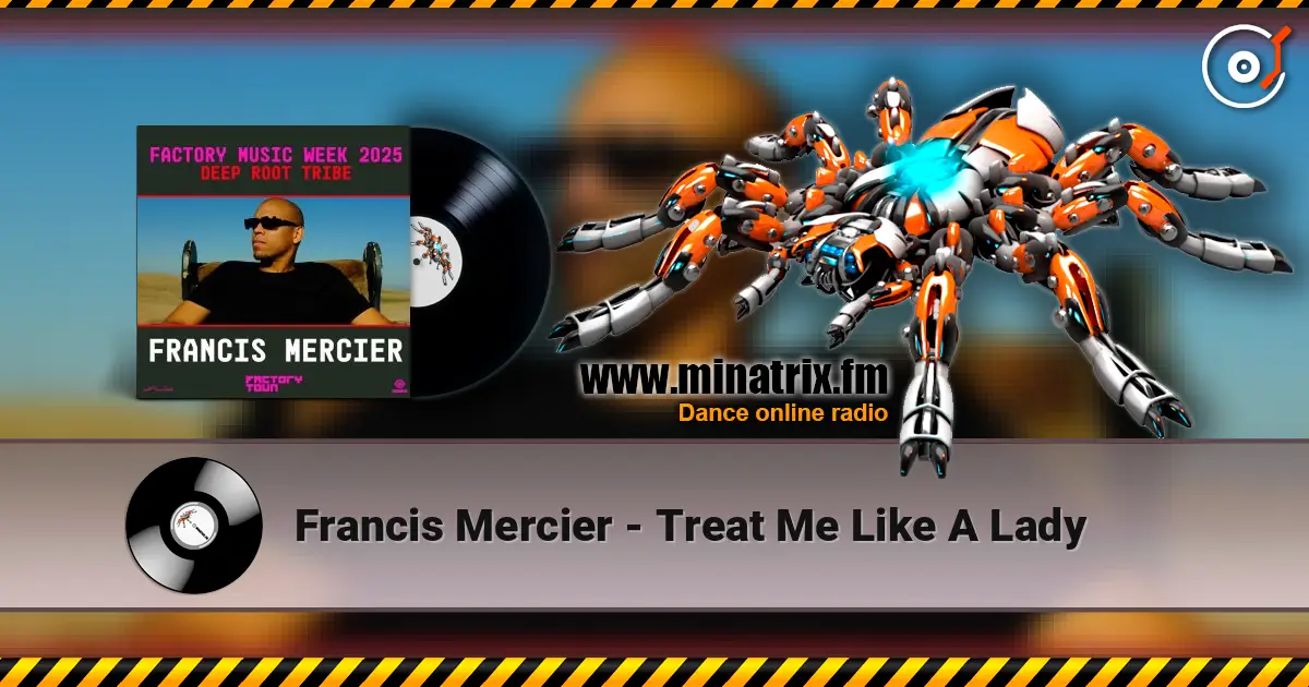 Francis Mercier - Treat Me Like A Lady жоғары сапада онлайн тыңдау | Minatrix.FM