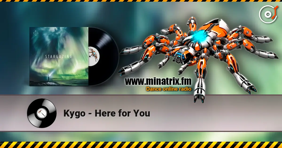 Kygo - Here for You жоғары сапада онлайн тыңдау | Minatrix.FM