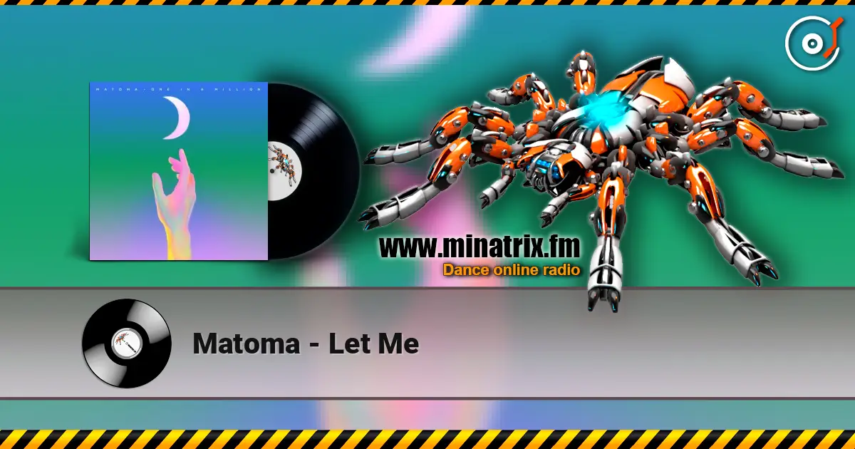 Matoma - Let Me жоғары сапада онлайн тыңдау | Minatrix.FM