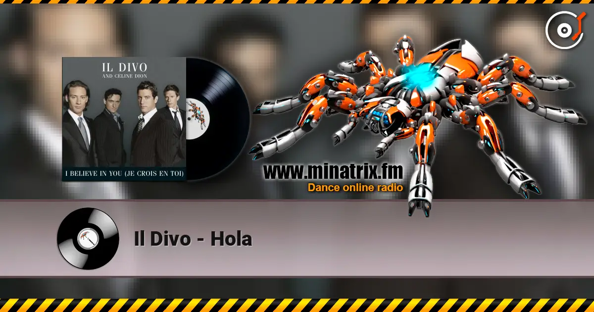 Il Divo - Hola жоғары сапада онлайн тыңдау | Minatrix.FM