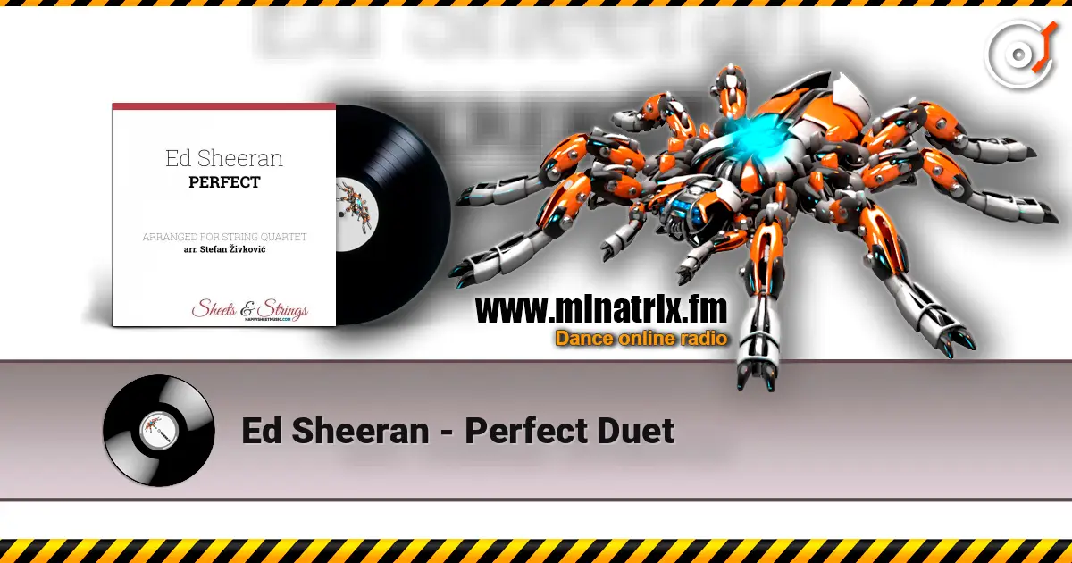 Ed Sheeran - Perfect Duet жоғары сапада онлайн тыңдау | Minatrix.FM