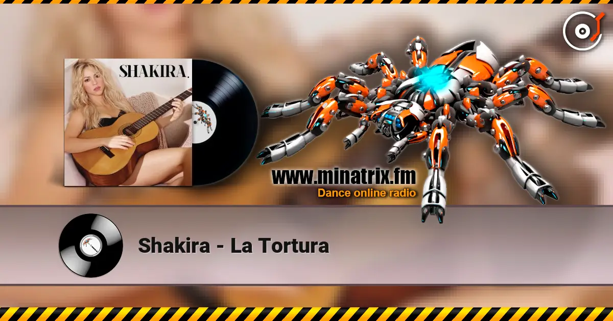 Shakira - La Tortura жоғары сапада онлайн тыңдау | Minatrix.FM