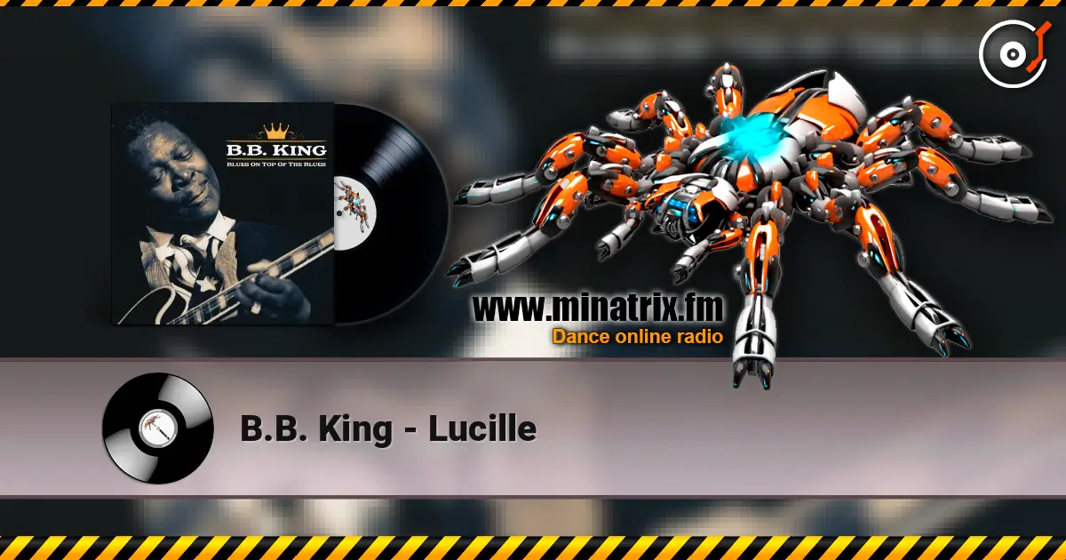 B.B. King - Lucille жоғары сапада онлайн тыңдау | Minatrix.FM