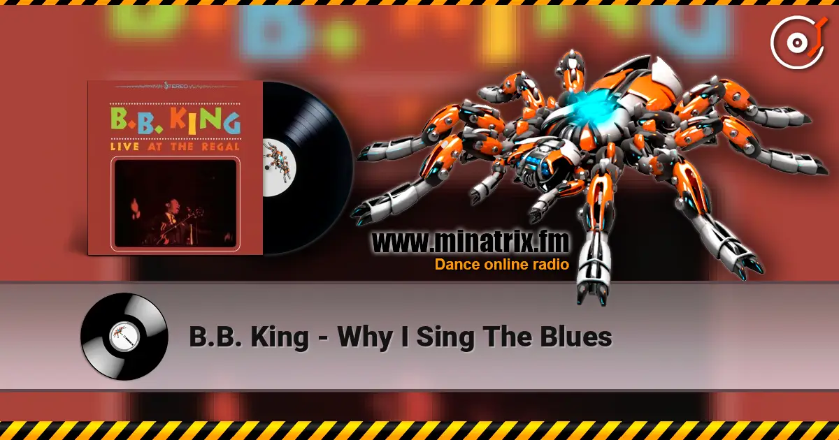 B.B. King - Why I Sing The Blues жоғары сапада онлайн тыңдау | Minatrix.FM