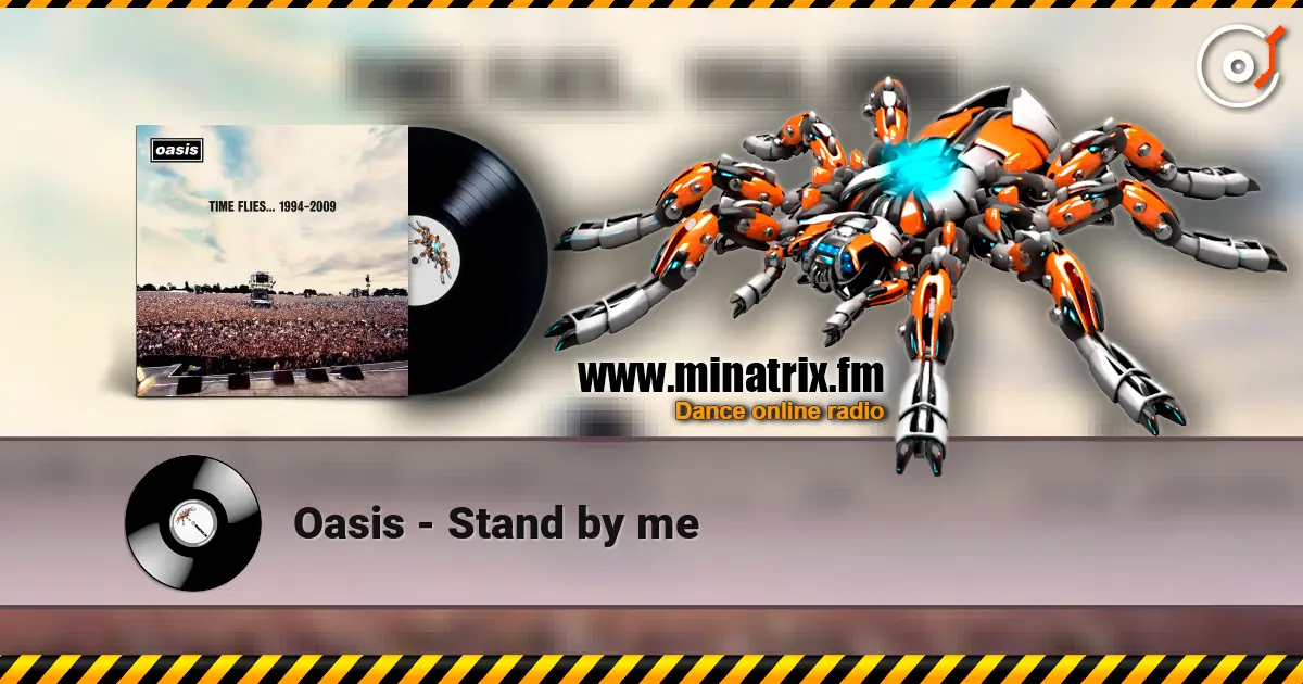 Oasis - Stand by me жоғары сапада онлайн тыңдау | Minatrix.FM