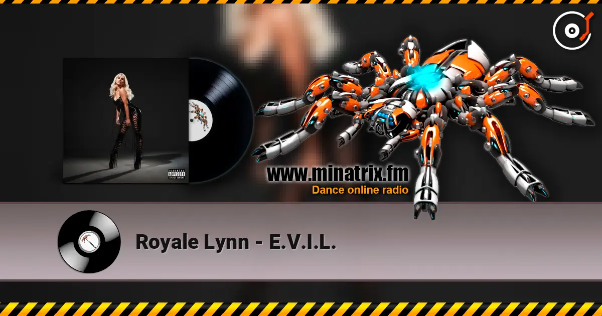 Royale Lynn - E.V.I.L. жоғары сапада онлайн тыңдау | Minatrix.FM