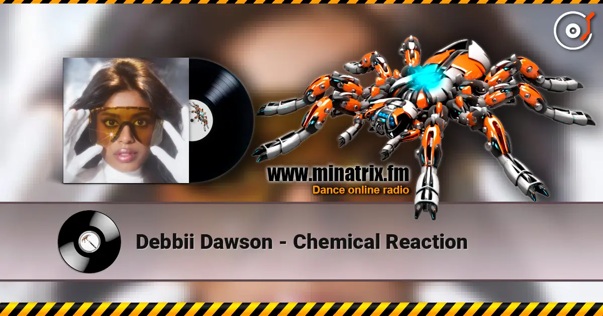 Debbii Dawson - Chemical Reaction жоғары сапада онлайн тыңдау | Minatrix.FM