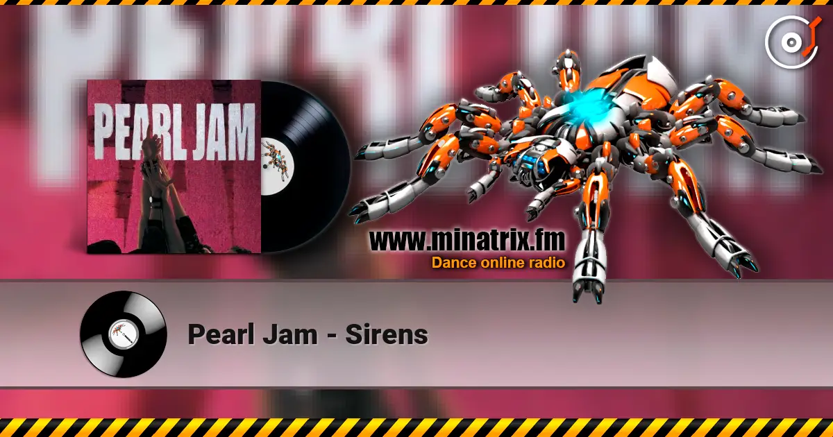 Pearl Jam - Sirens жоғары сапада онлайн тыңдау | Minatrix.FM