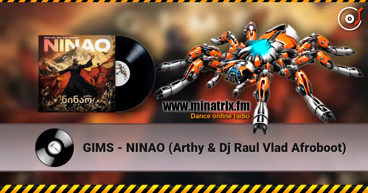 GIMS - NINAO (Arthy & Dj Raul Vlad Afroboot) жоғары сапада онлайн тыңдау | Minatrix.FM