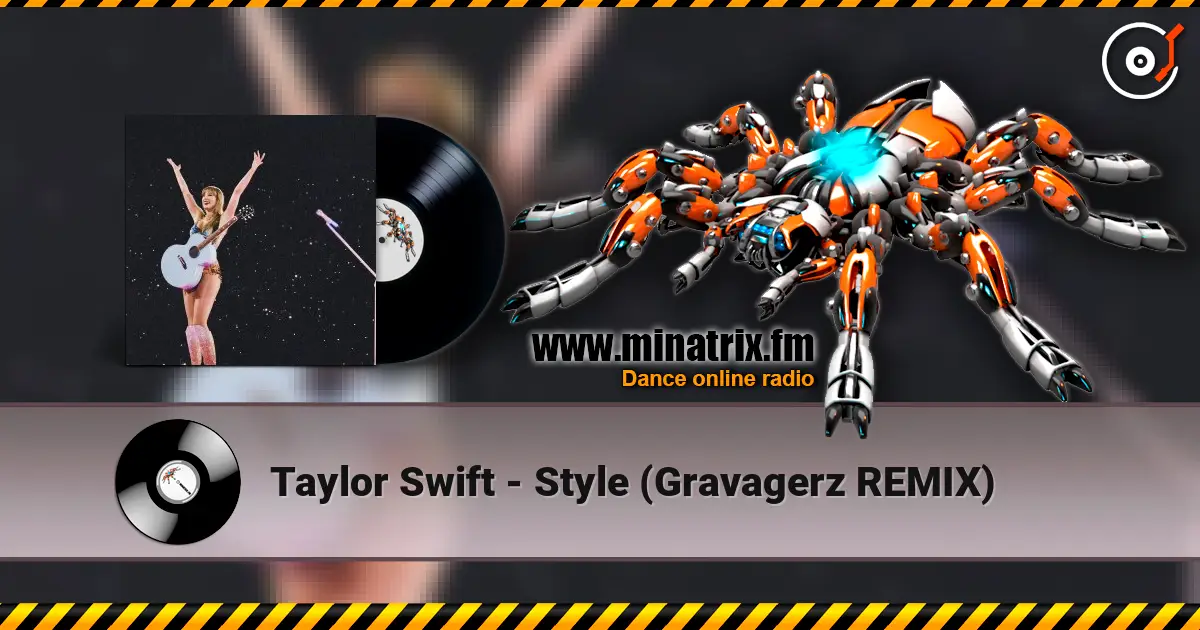 Taylor Swift - Style (Gravagerz REMIX) жоғары сапада онлайн тыңдау | Minatrix.FM