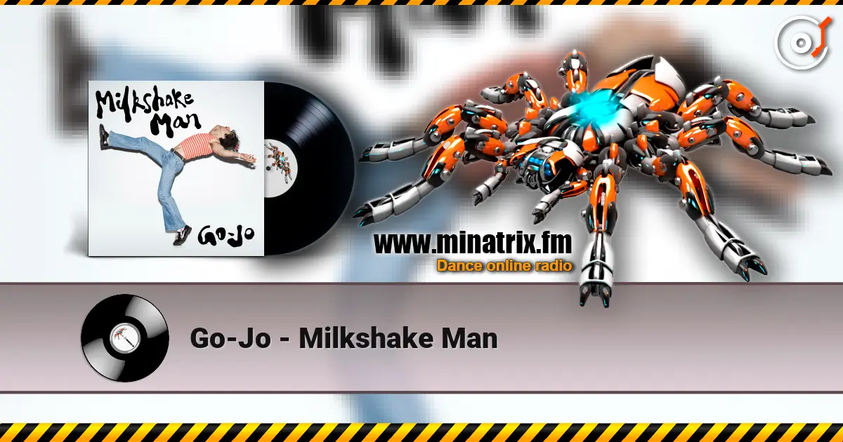 Go-Jo - Milkshake Man жоғары сапада онлайн тыңдау | Minatrix.FM