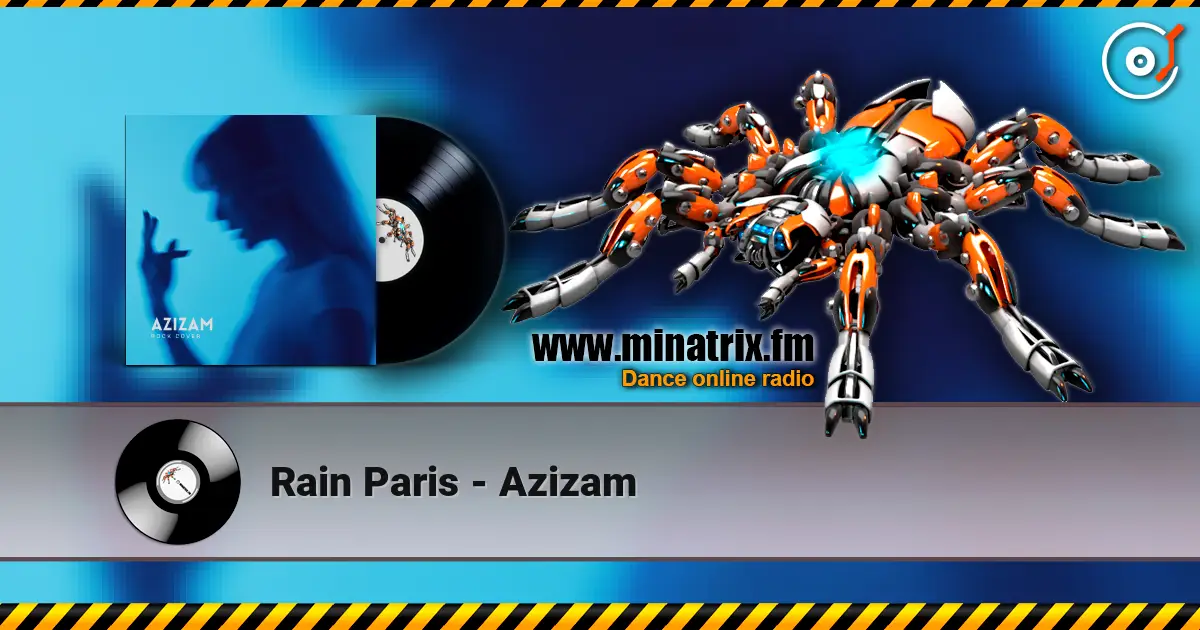 Rain Paris - Azizam жоғары сапада онлайн тыңдау | Minatrix.FM