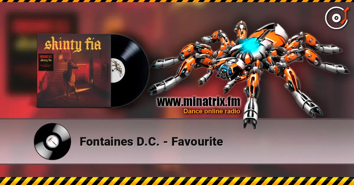 Fontaines D.C. - Favourite жоғары сапада онлайн тыңдау | Minatrix.FM