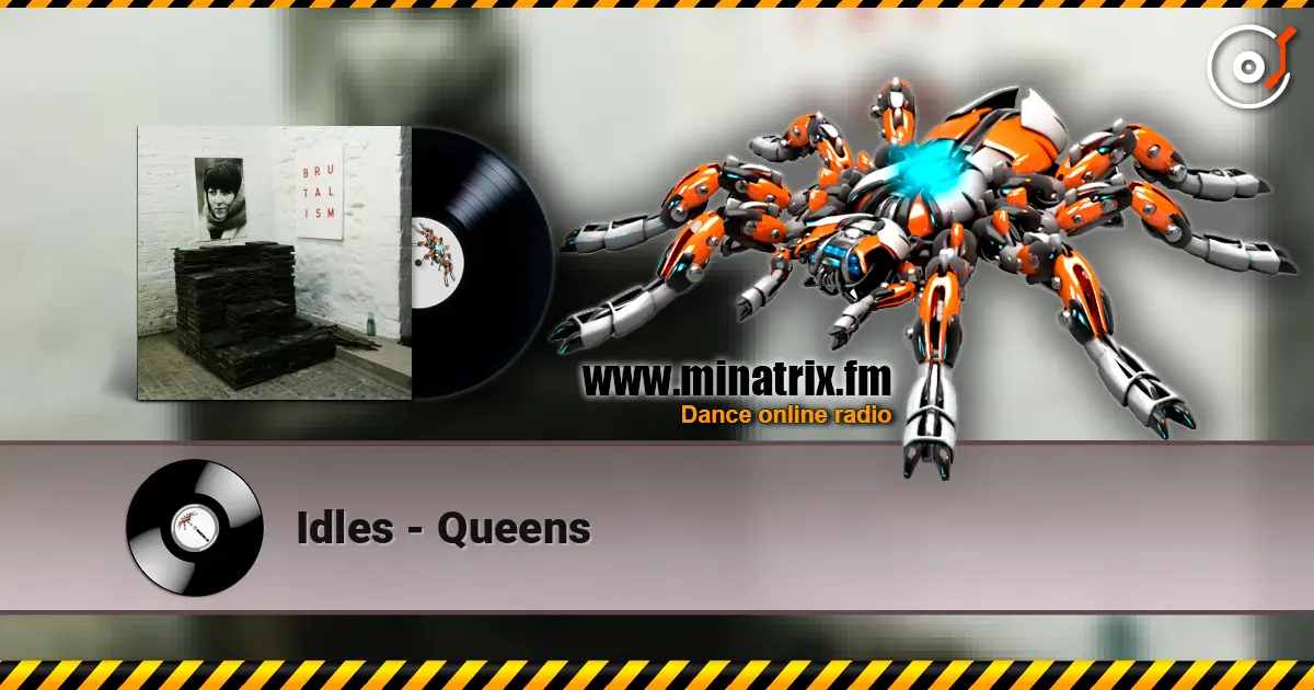Idles - Queens жоғары сапада онлайн тыңдау | Minatrix.FM