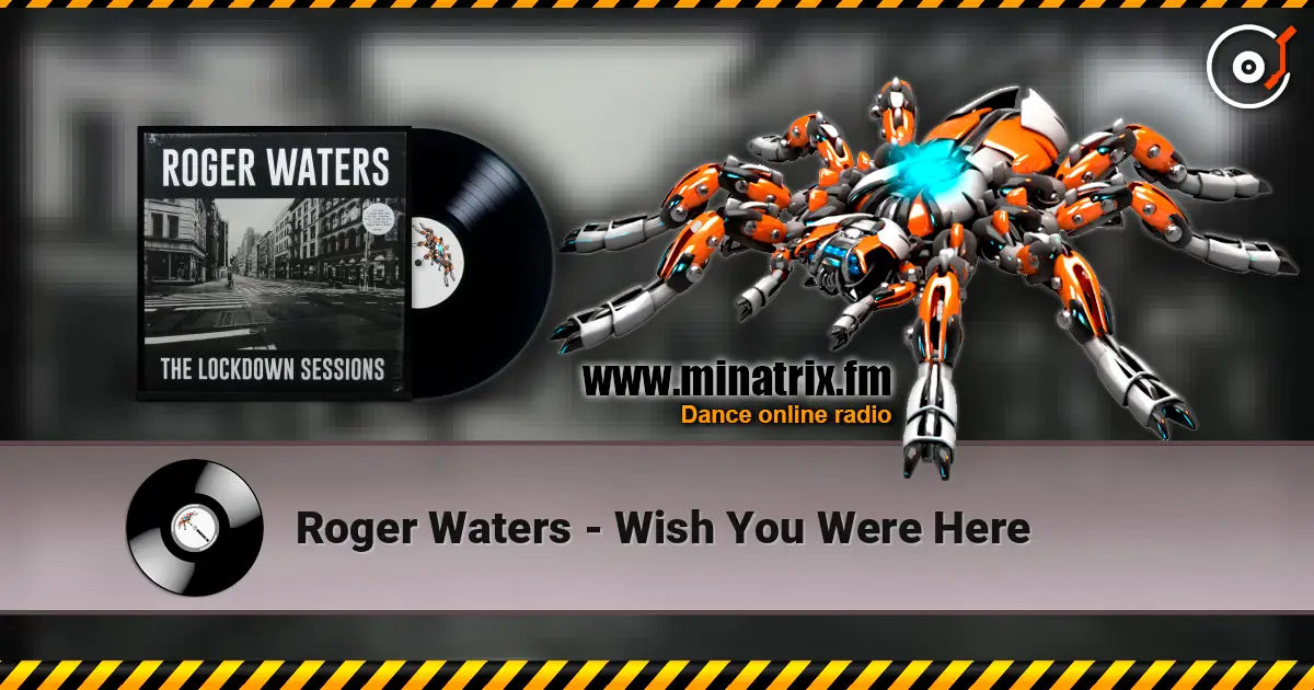 Roger Waters - Wish You Were Here жоғары сапада онлайн тыңдау | Minatrix.FM