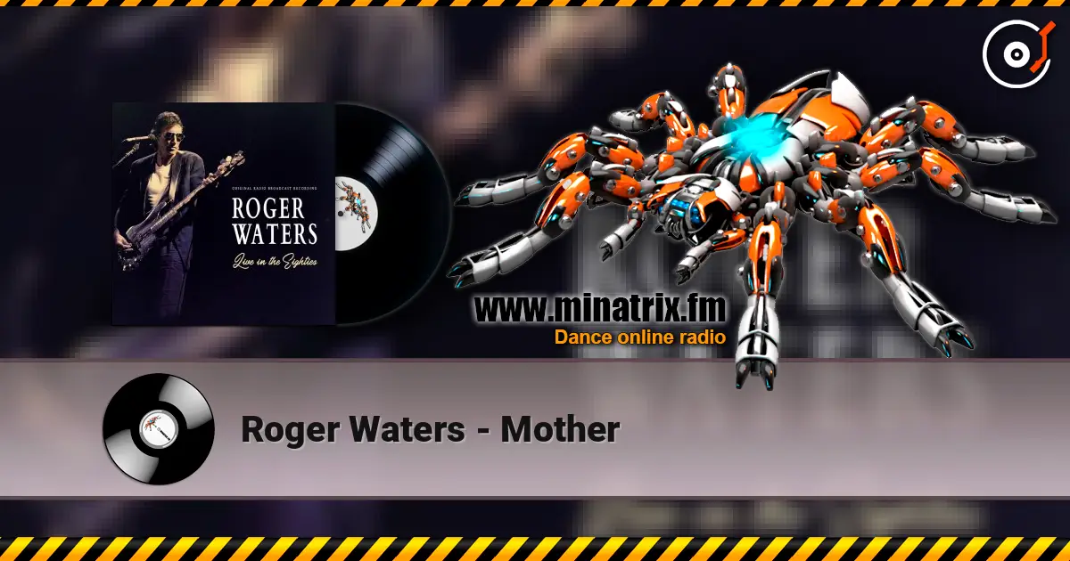 Roger Waters - Mother жоғары сапада онлайн тыңдау | Minatrix.FM