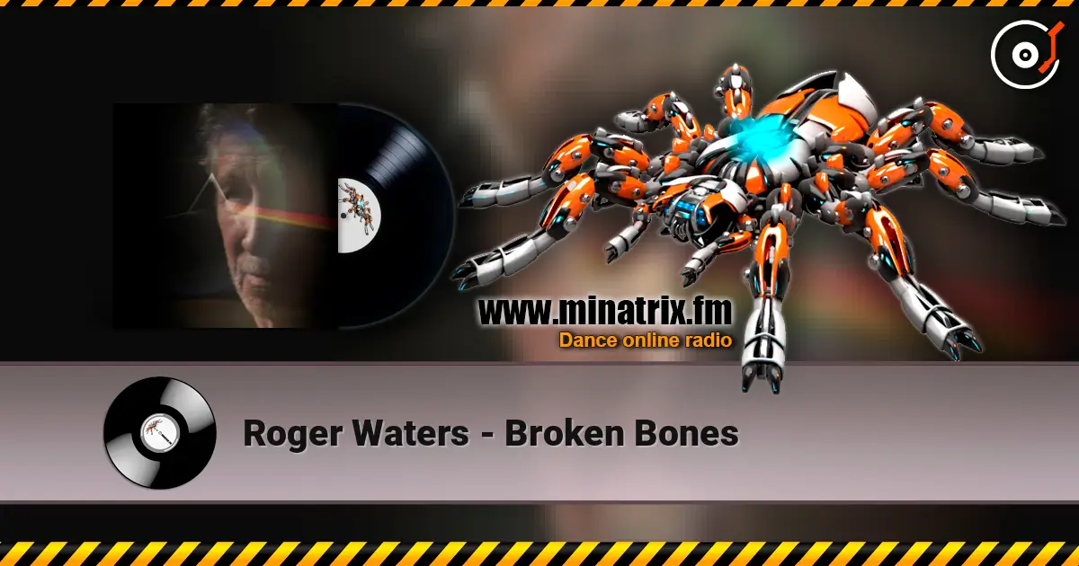 Roger Waters - Broken Bones жоғары сапада онлайн тыңдау | Minatrix.FM
