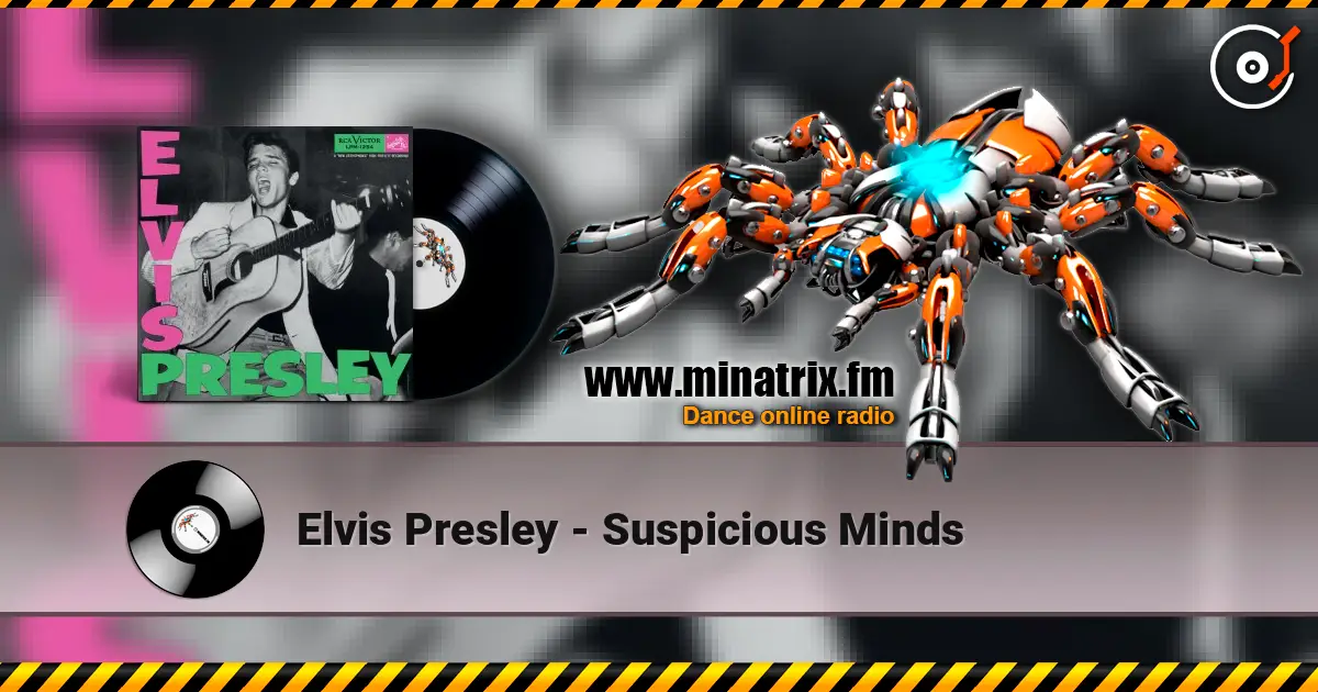 Elvis Presley - Suspicious Minds жоғары сапада онлайн тыңдау | Minatrix.FM