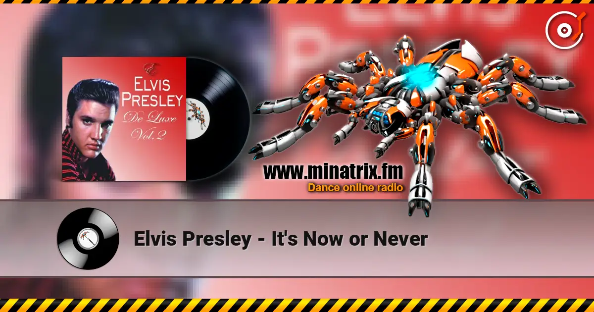 Elvis Presley - It's Now or Never жоғары сапада онлайн тыңдау | Minatrix.FM