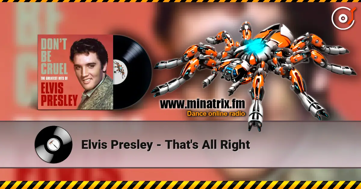 Elvis Presley - That's All Right жоғары сапада онлайн тыңдау | Minatrix.FM