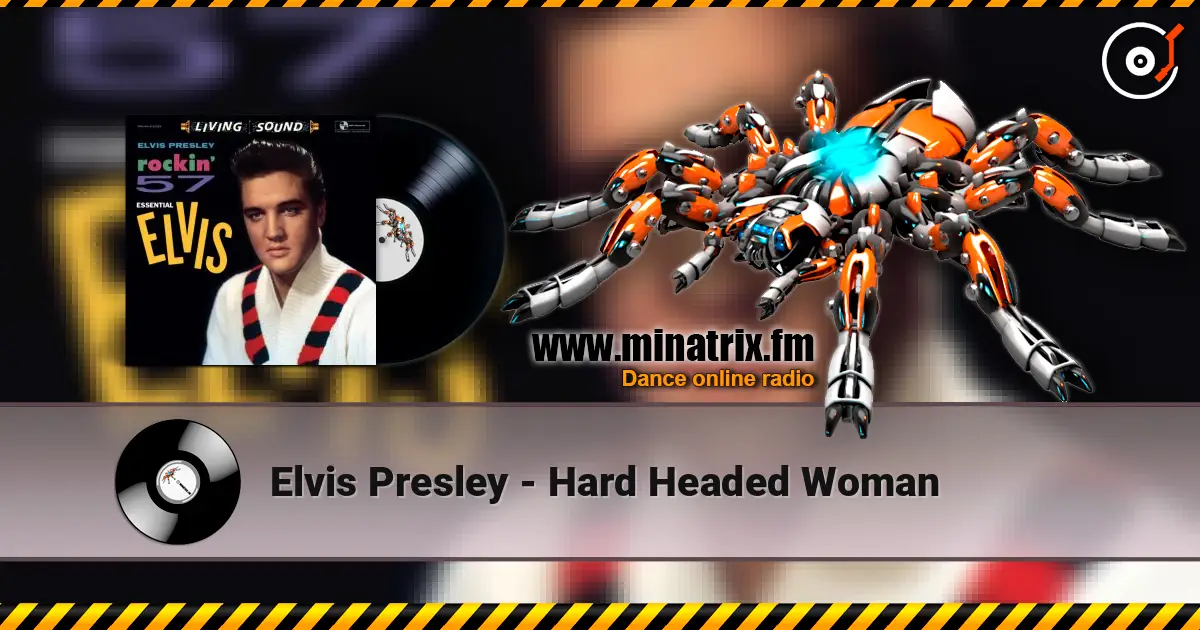 Elvis Presley - Hard Headed Woman жоғары сапада онлайн тыңдау | Minatrix.FM