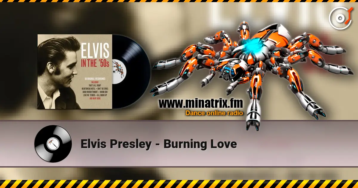 Elvis Presley - Burning Love жоғары сапада онлайн тыңдау | Minatrix.FM