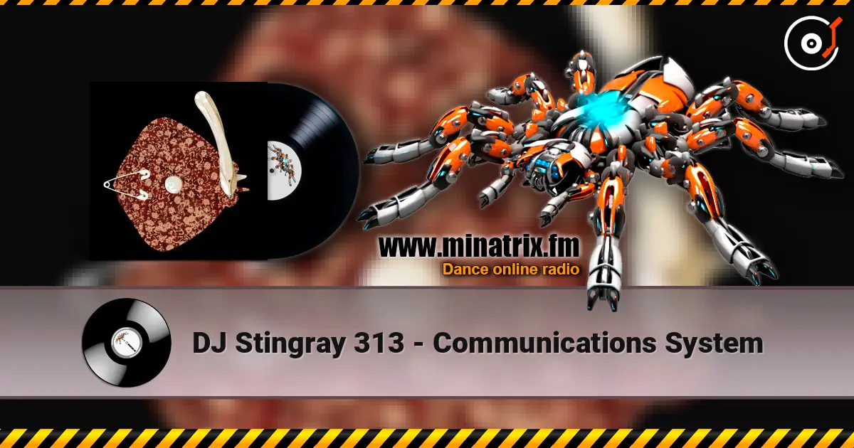 DJ Stingray 313 - Communications System жоғары сапада онлайн тыңдау | Minatrix.FM