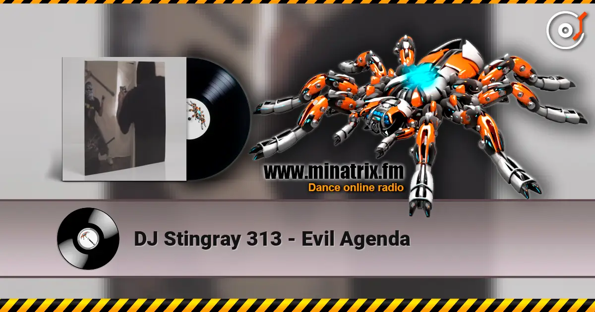 DJ Stingray 313 - Evil Agenda жоғары сапада онлайн тыңдау | Minatrix.FM