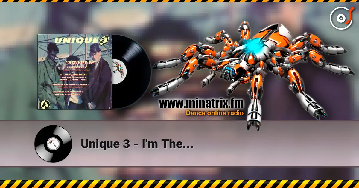 Unique 3 - I'm The... жоғары сапада онлайн тыңдау | Minatrix.FM