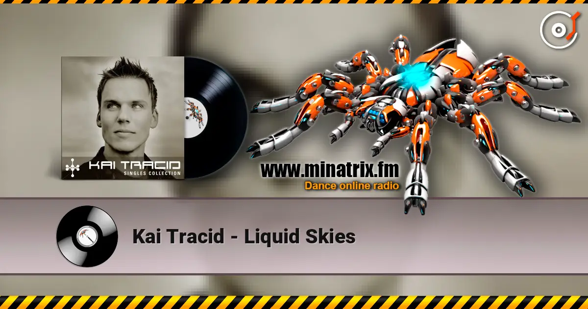 Kai Tracid - Liquid Skies жоғары сапада онлайн тыңдау | Minatrix.FM