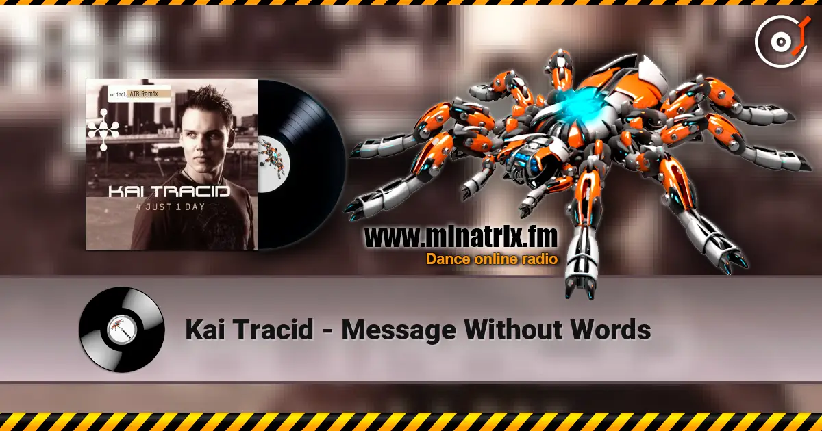 Kai Tracid - Message Without Words жоғары сапада онлайн тыңдау | Minatrix.FM