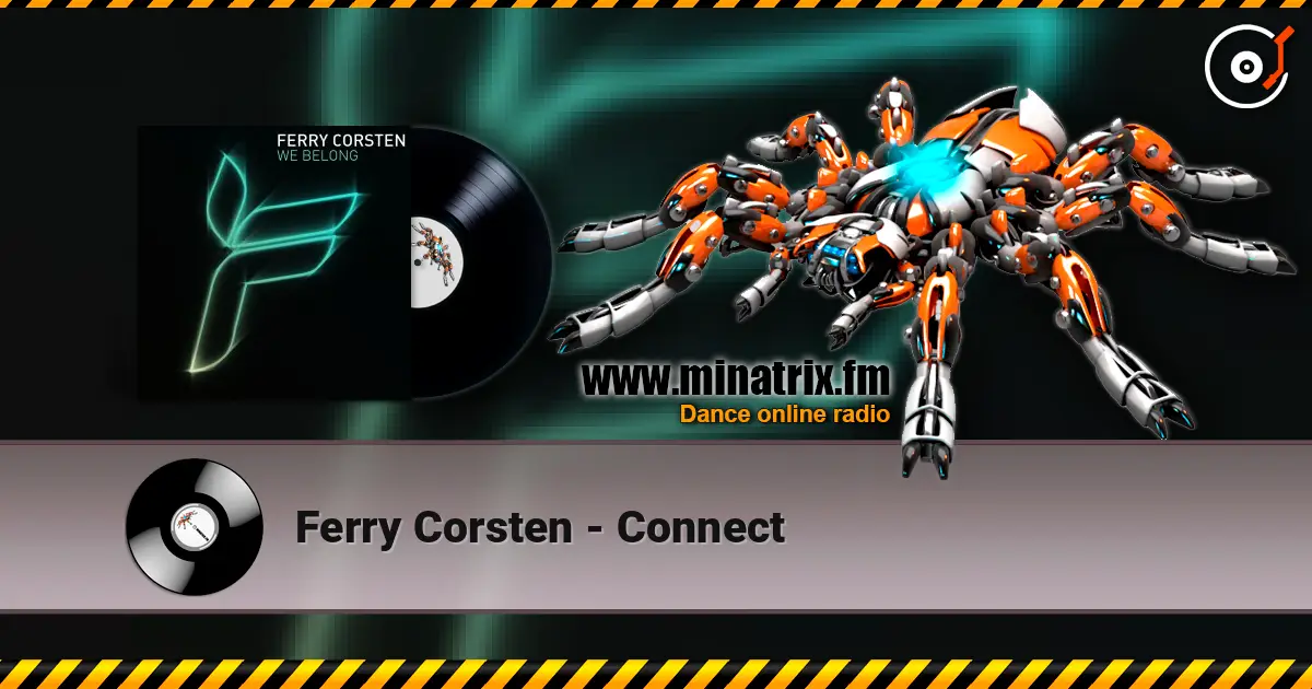 Ferry Corsten - Connect жоғары сапада онлайн тыңдау | Minatrix.FM