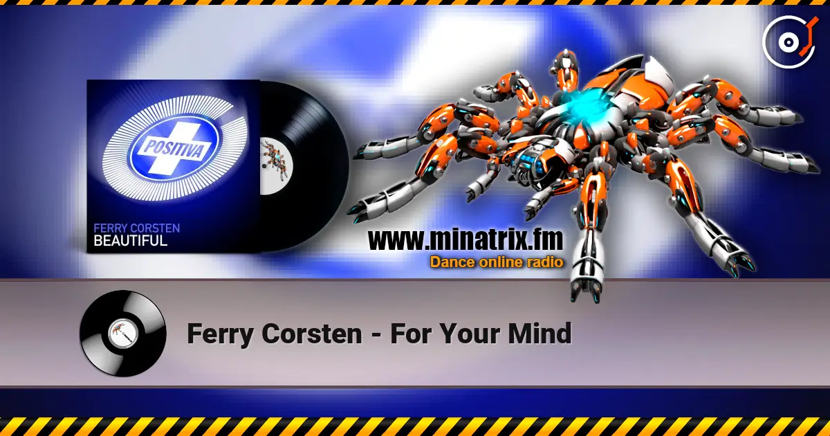 Ferry Corsten - For Your Mind жоғары сапада онлайн тыңдау | Minatrix.FM