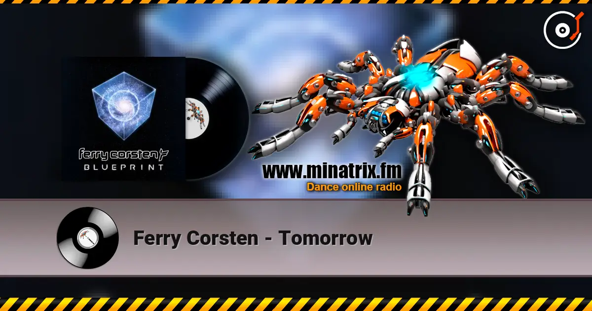 Ferry Corsten - Tomorrow жоғары сапада онлайн тыңдау | Minatrix.FM