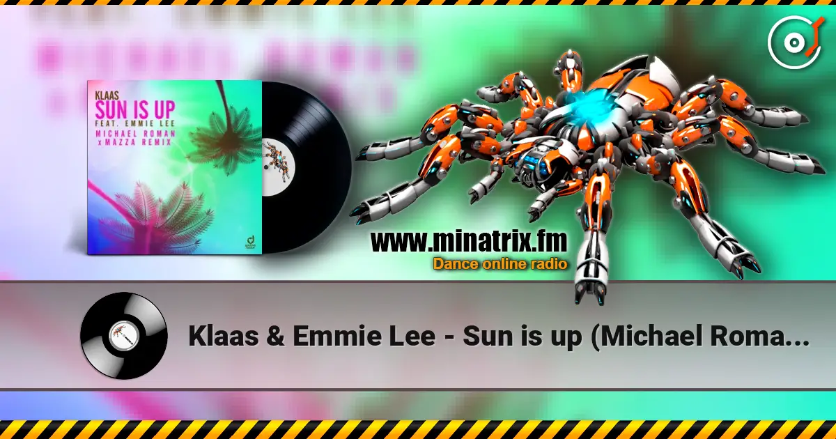Klaas & Emmie Lee - Sun is up (Michael Roman & Mazza Remix) жоғары сапада онлайн тыңдау | Minatrix.FM