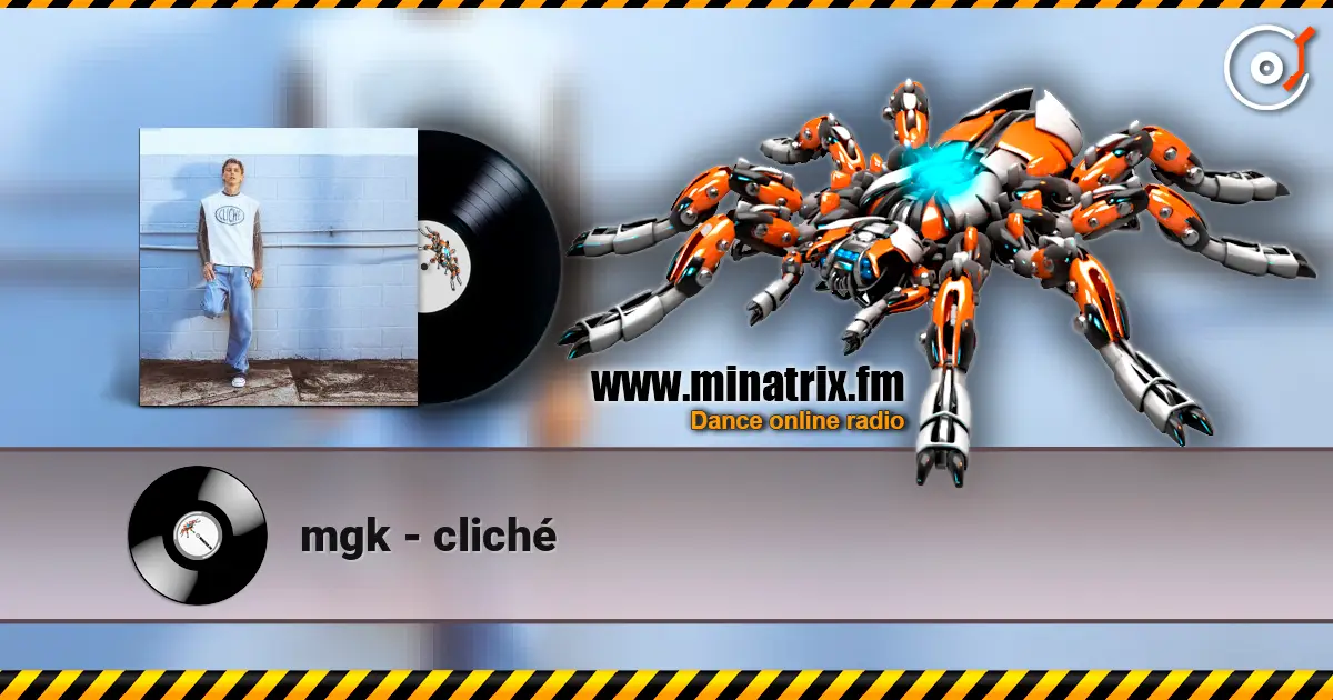 mgk - cliché жоғары сапада онлайн тыңдау | Minatrix.FM