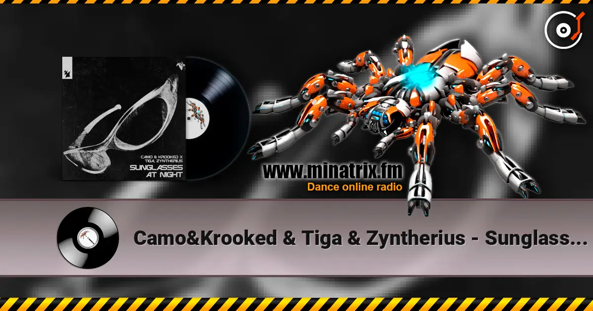 Camo&Krooked & Tiga & Zyntherius - Sunglasses At Night жоғары сапада онлайн тыңдау | Minatrix.FM