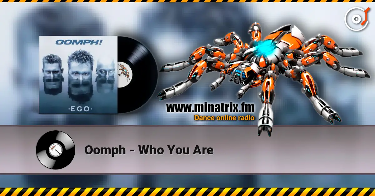 Oomph - Who You Are жоғары сапада онлайн тыңдау | Minatrix.FM