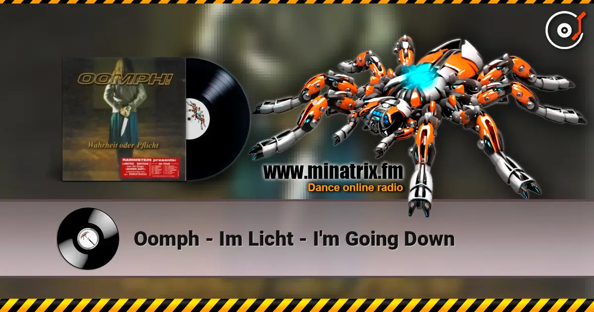 Oomph - Im Licht - I'm Going Down жоғары сапада онлайн тыңдау | Minatrix.FM