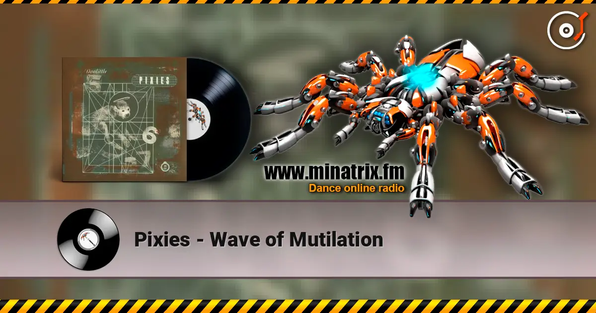 Pixies - Wave of Mutilation жоғары сапада онлайн тыңдау | Minatrix.FM