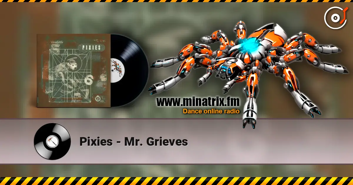 Pixies - Mr. Grieves жоғары сапада онлайн тыңдау | Minatrix.FM
