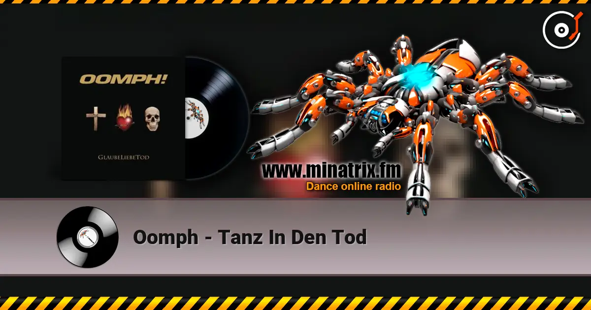 Oomph - Tanz In Den Tod жоғары сапада онлайн тыңдау | Minatrix.FM