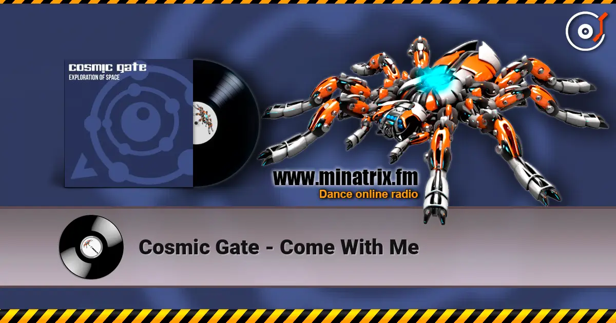 Cosmic Gate - Come With Me жоғары сапада онлайн тыңдау | Minatrix.FM