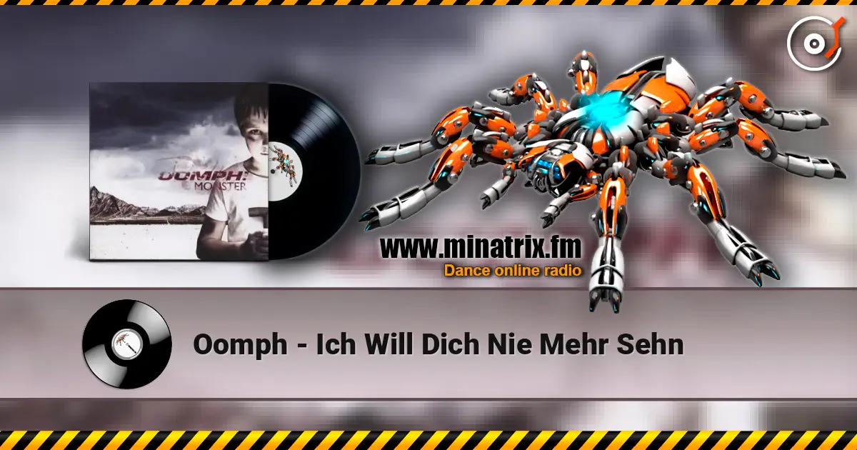 Oomph - Ich Will Dich Nie Mehr Sehn жоғары сапада онлайн тыңдау | Minatrix.FM